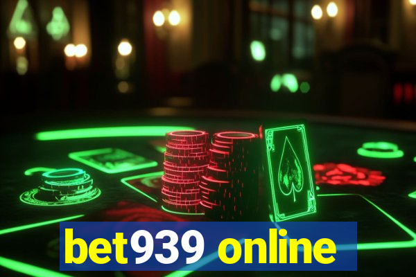 bet939 online